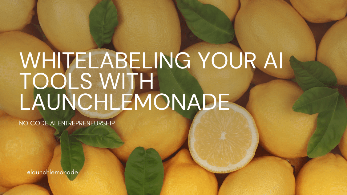 Whitelabel your AI with LaunchLemonade